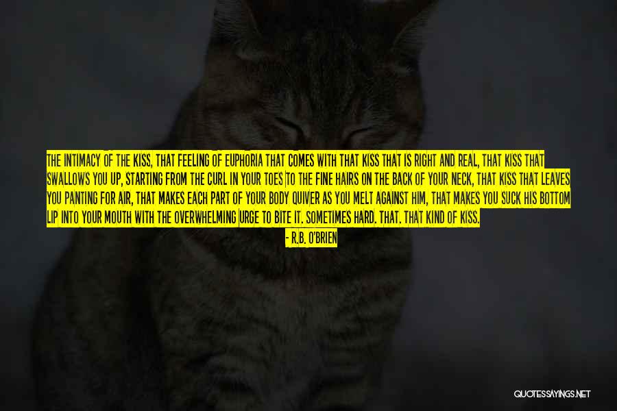 How He Makes Me Quiver Quotes By R.B. O'Brien How He Makes Me Quiver Quotes By R.B. O'Brien