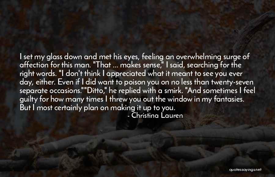 How He Makes You Feel Quotes By Christina Lauren