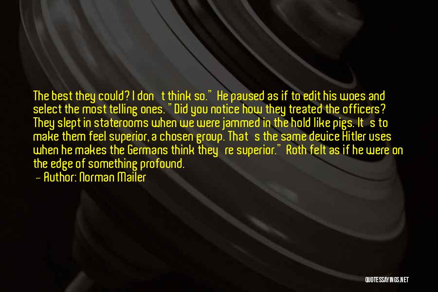 How He Makes You Feel Quotes By Norman Mailer