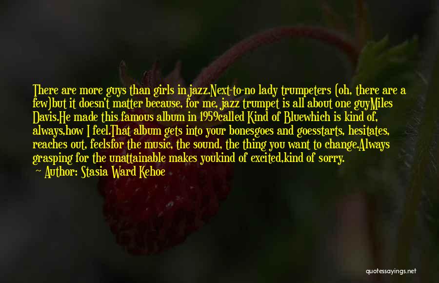 How He Makes You Feel Quotes By Stasia Ward Kehoe How He Makes You Feel Quotes By Stasia Ward Kehoe