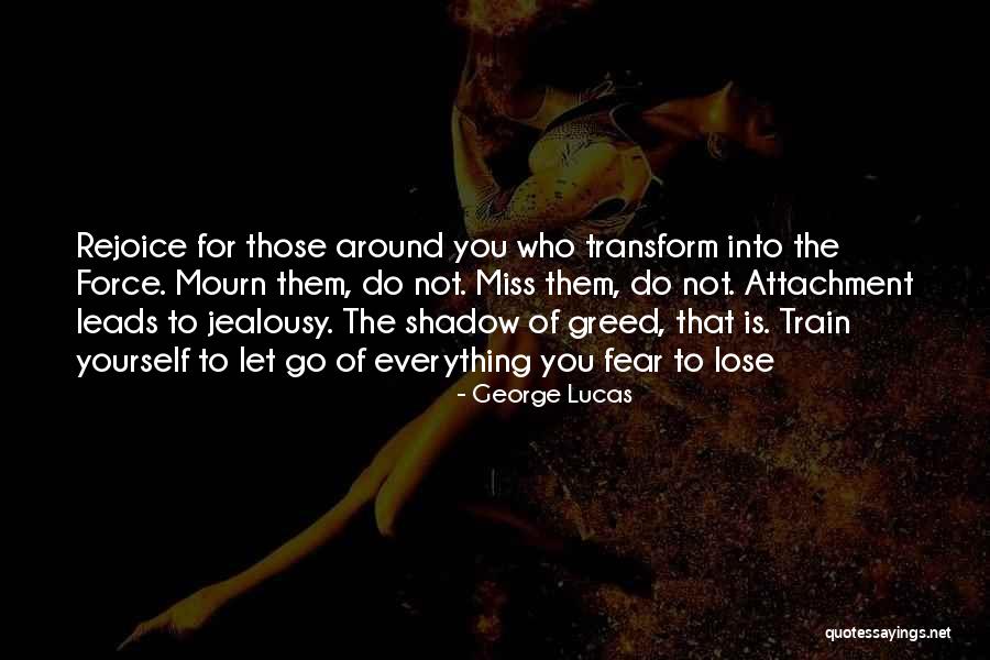 How He Will Miss Me Quotes By George Lucas How He Will Miss Me Quotes By George Lucas