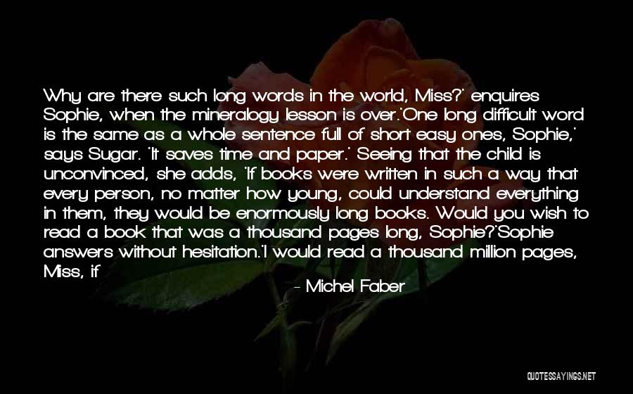 How He Will Miss Me Quotes By Michel Faber How He Will Miss Me Quotes By Michel Faber