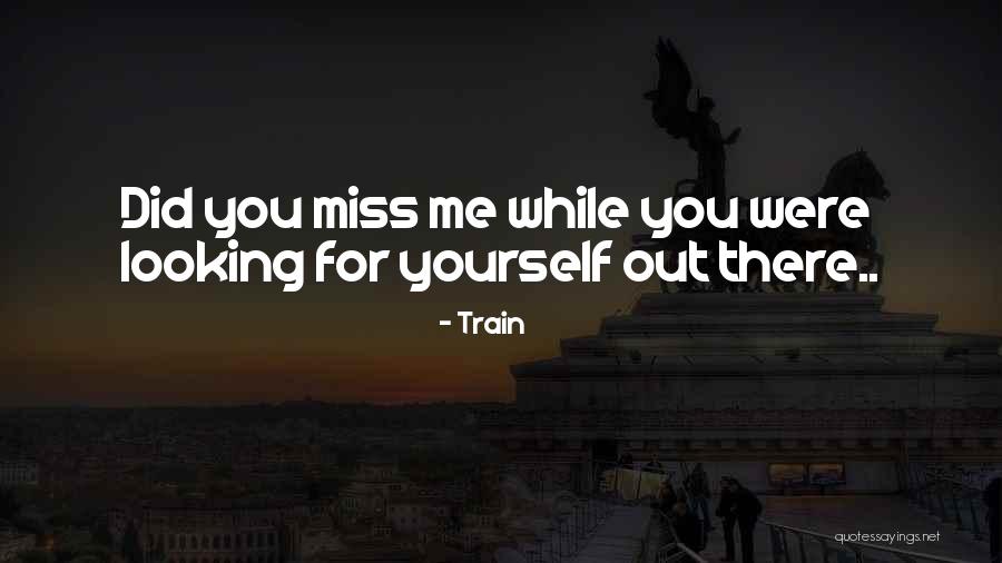 How He Will Miss Me Quotes By Train