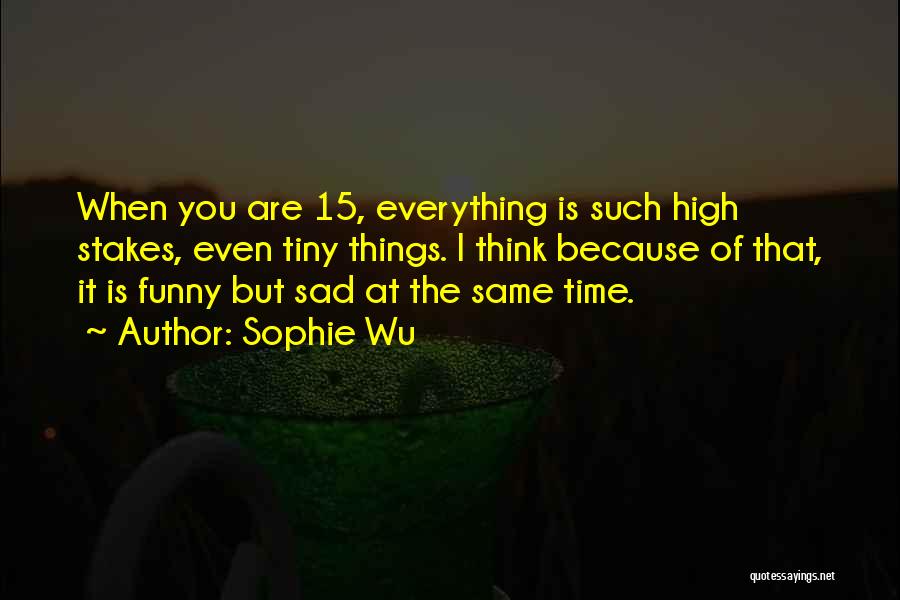 How High Funny Quotes By Sophie Wu