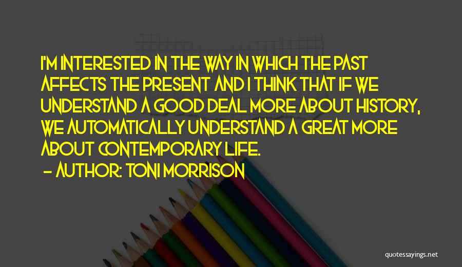 How History Affects Us Quotes By Toni Morrison