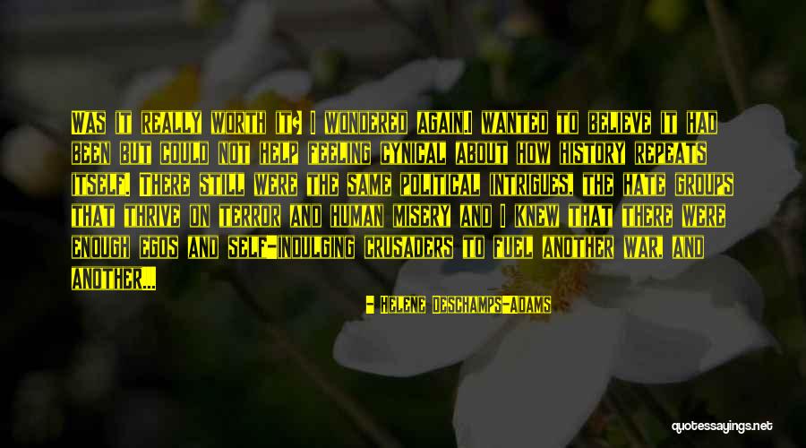 How History Repeats Itself Quotes By Helene Deschamps-Adams How History Repeats Itself Quotes By Helene Deschamps-Adams