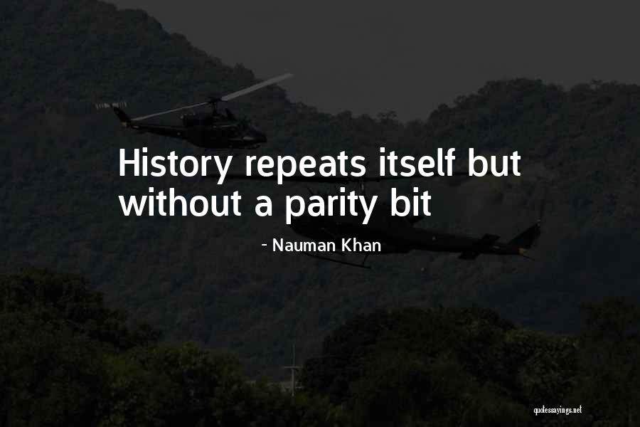 How History Repeats Itself Quotes By Nauman Khan How History Repeats Itself Quotes By Nauman Khan