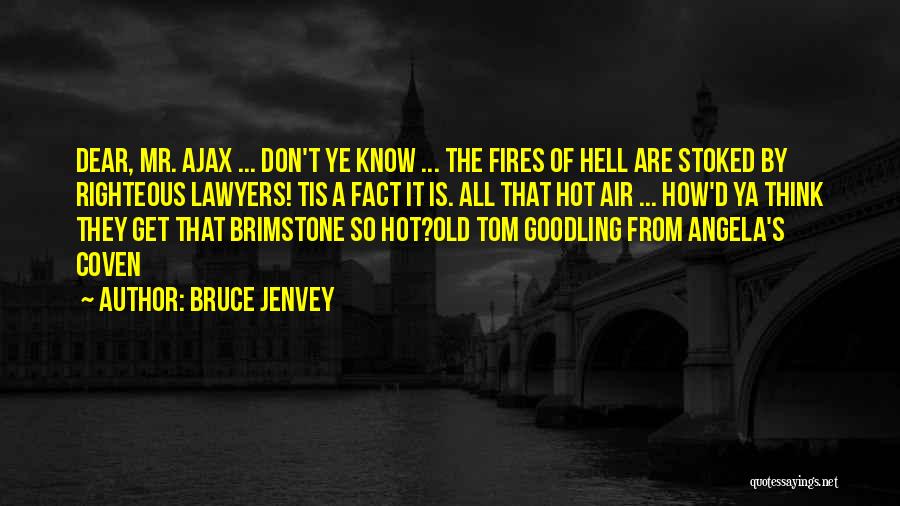 How Hot It Is Quotes By Bruce Jenvey