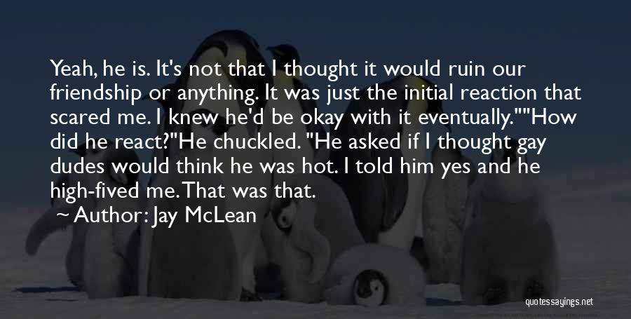 How Hot It Is Quotes By Jay McLean