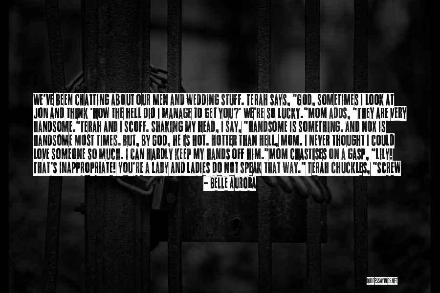 How Hot You Are Quotes By Belle Aurora How Hot You Are Quotes By Belle Aurora