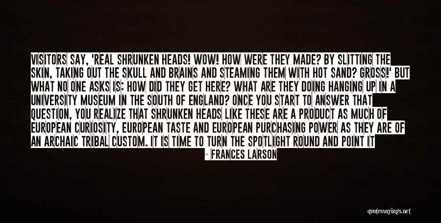 How Hot You Are Quotes By Frances Larson How Hot You Are Quotes By Frances Larson