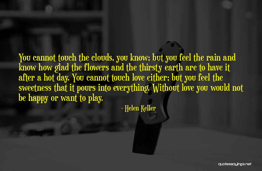 How Hot You Are Quotes By Helen Keller How Hot You Are Quotes By Helen Keller