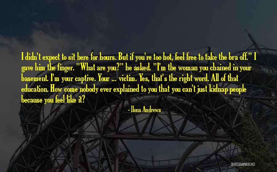 How Hot You Are Quotes By Ilona Andrews How Hot You Are Quotes By Ilona Andrews