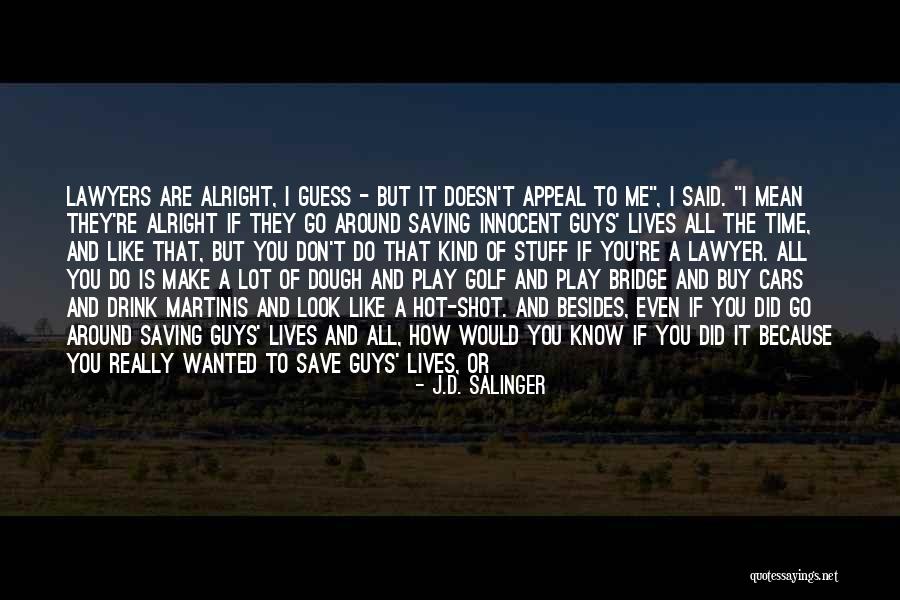 How Hot You Are Quotes By J.D. Salinger How Hot You Are Quotes By J.D. Salinger