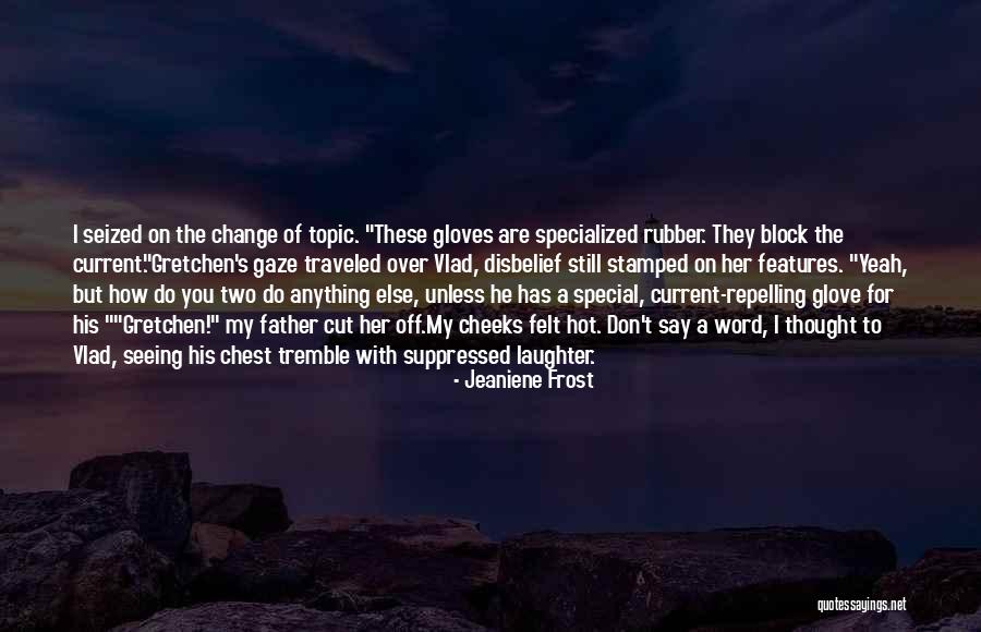 How Hot You Are Quotes By Jeaniene Frost How Hot You Are Quotes By Jeaniene Frost