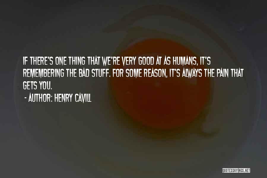 How Humans Are Bad Quotes By Henry Cavill