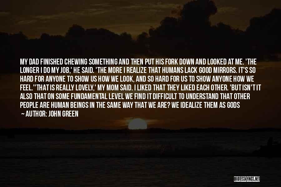 How Humans Are Good Quotes By John Green