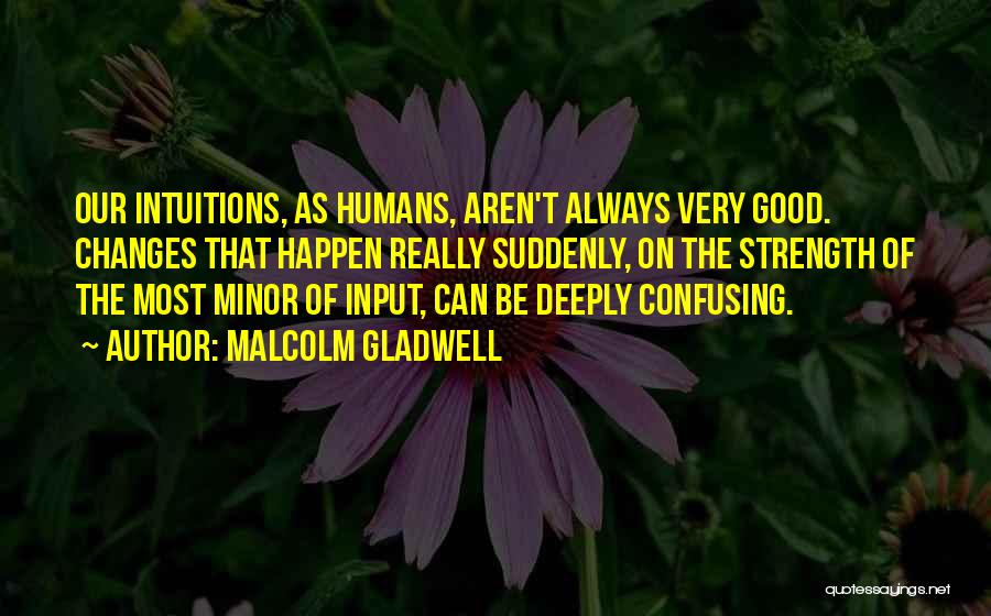 How Humans Are Good Quotes By Malcolm Gladwell