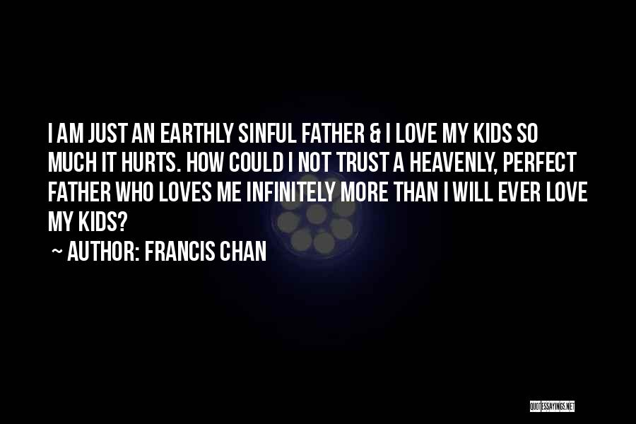 How I Am Not Perfect Quotes By Francis Chan