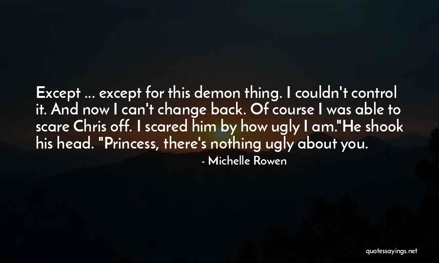 How I Am Ugly Quotes By Michelle Rowen How I Am Ugly Quotes By Michelle Rowen