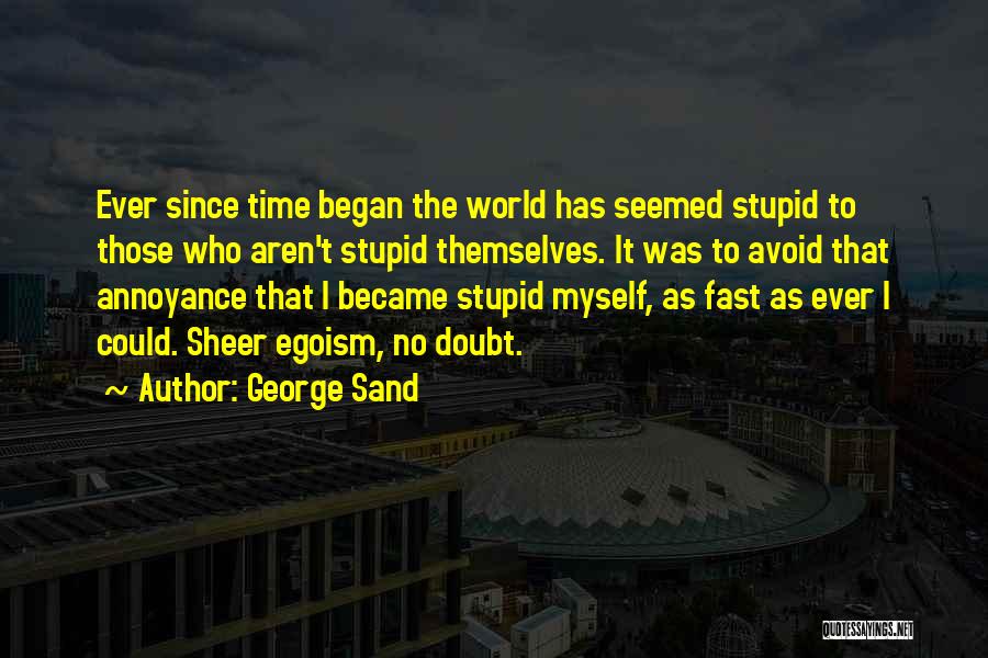 How I Became Stupid Quotes By George Sand