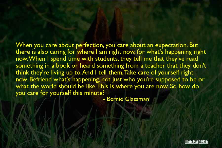 How I Care About You Quotes By Bernie Glassman How I Care About You Quotes By Bernie Glassman