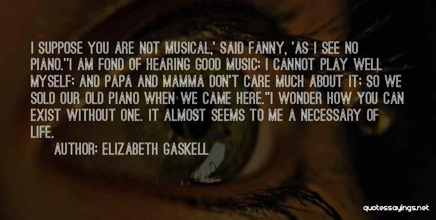 How I Care About You Quotes By Elizabeth Gaskell