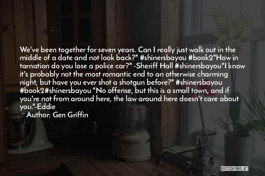 How I Care About You Quotes By Gen Griffin