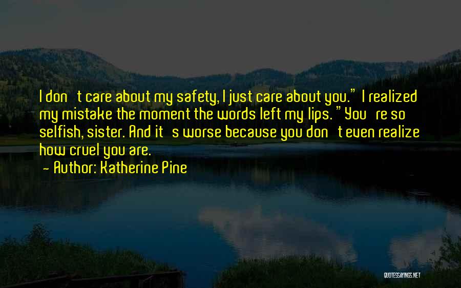 How I Care About You Quotes By Katherine Pine