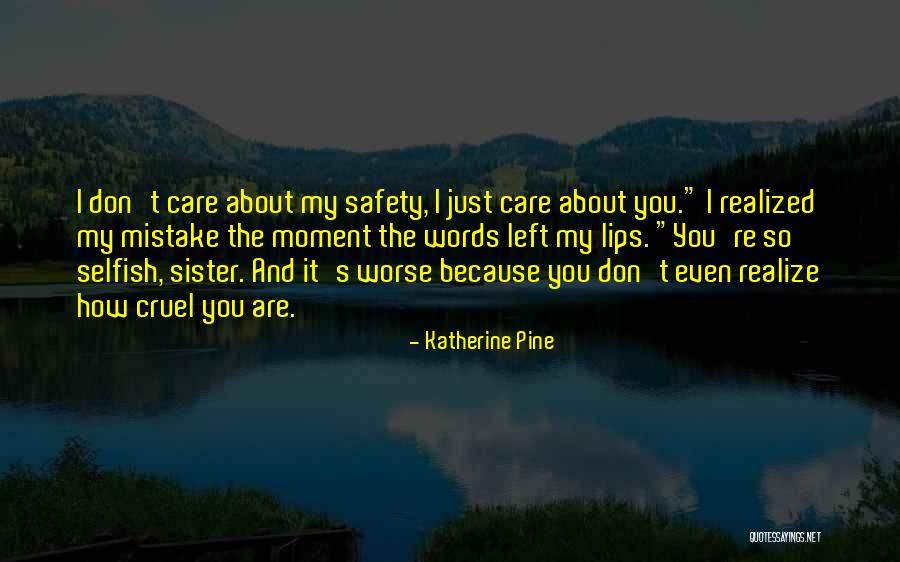 How I Care About You Quotes By Katherine Pine