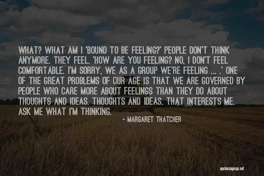 How I Care About You Quotes By Margaret Thatcher