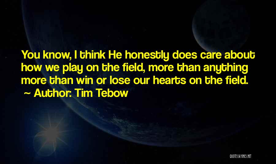 How I Care About You Quotes By Tim Tebow
