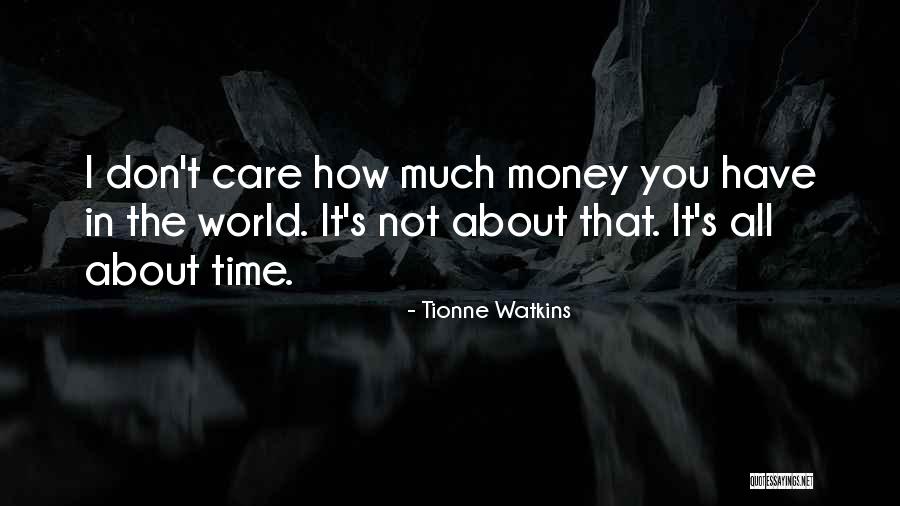How I Care About You Quotes By Tionne Watkins How I Care About You Quotes By Tionne Watkins