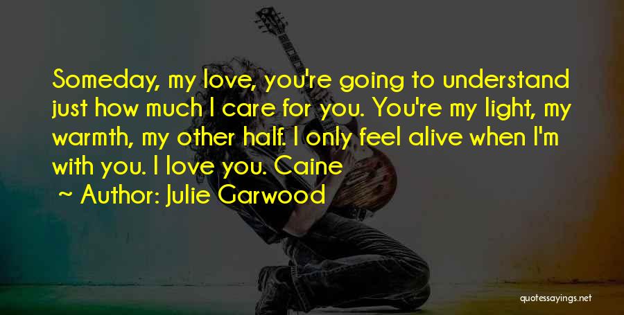 How I Care Quotes By Julie Garwood