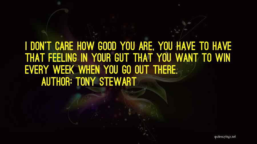 How I Care Quotes By Tony Stewart
