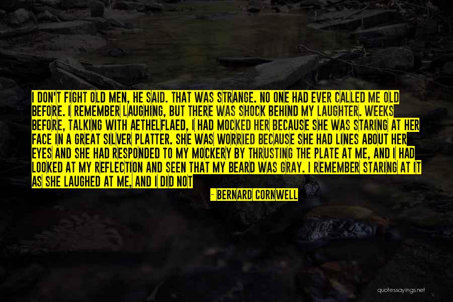 How I Feel About Her Quotes By Bernard Cornwell