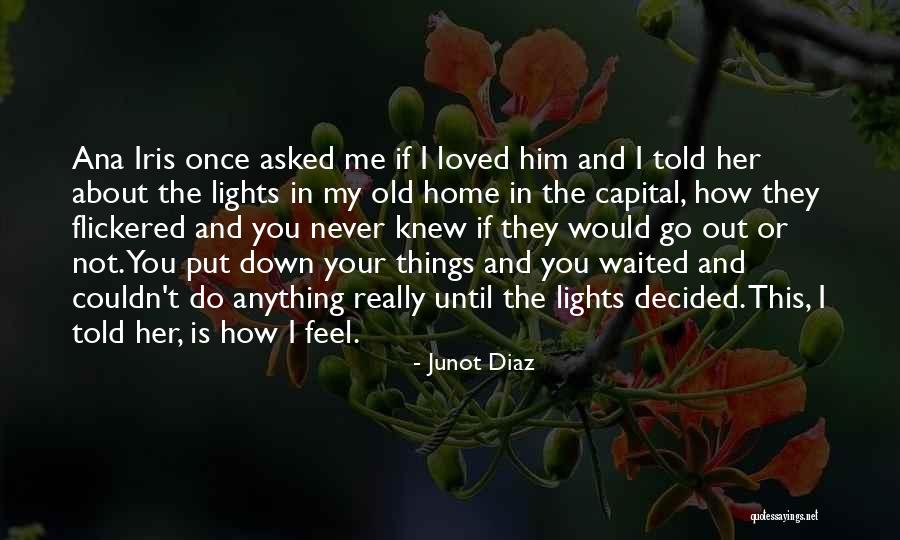 How I Feel About Her Quotes By Junot Diaz