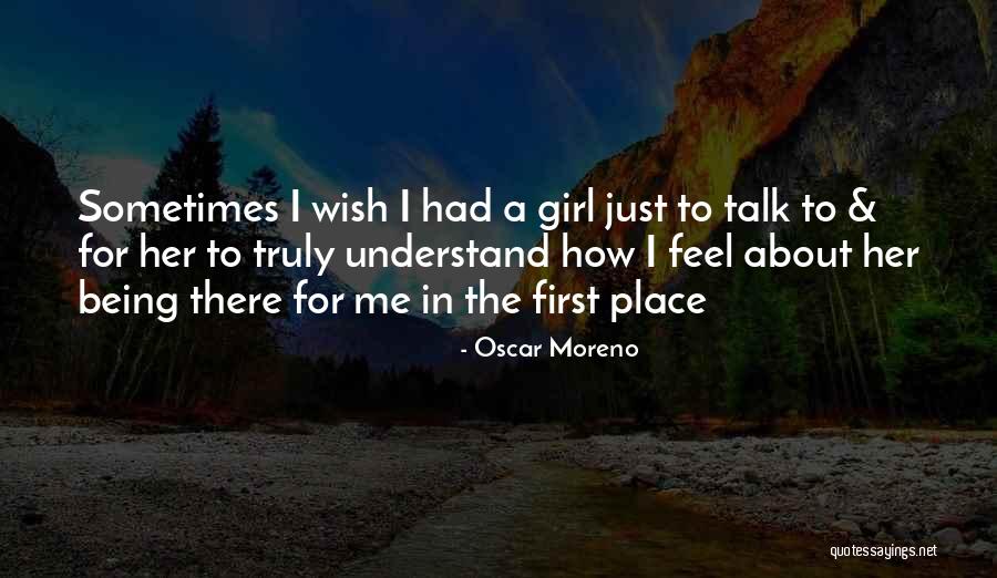 How I Feel About Her Quotes By Oscar Moreno