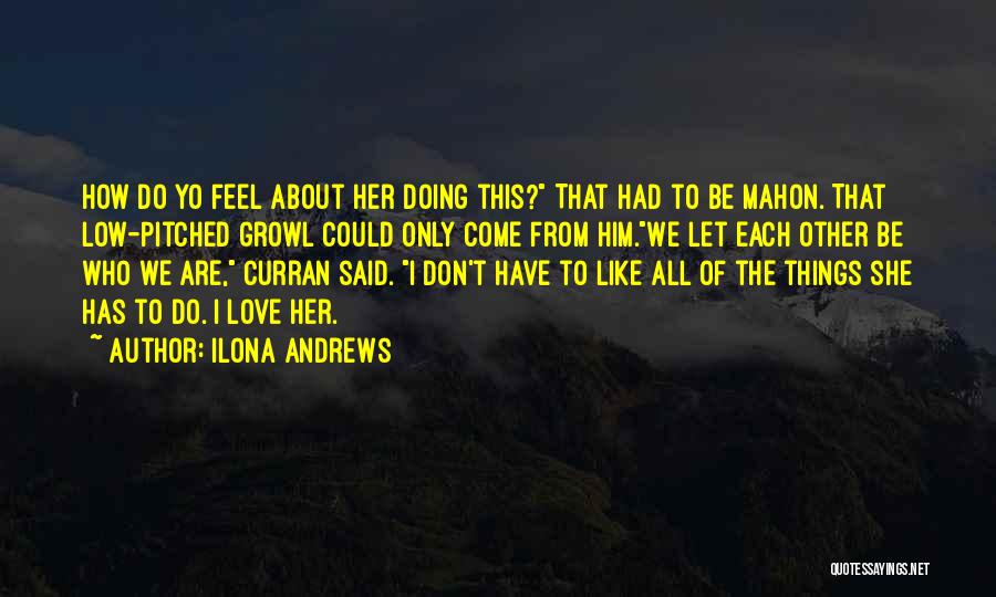 How I Feel About Him Quotes By Ilona Andrews