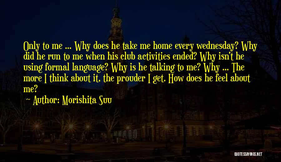 How I Feel About My Boyfriend Quotes By Morishita Suu