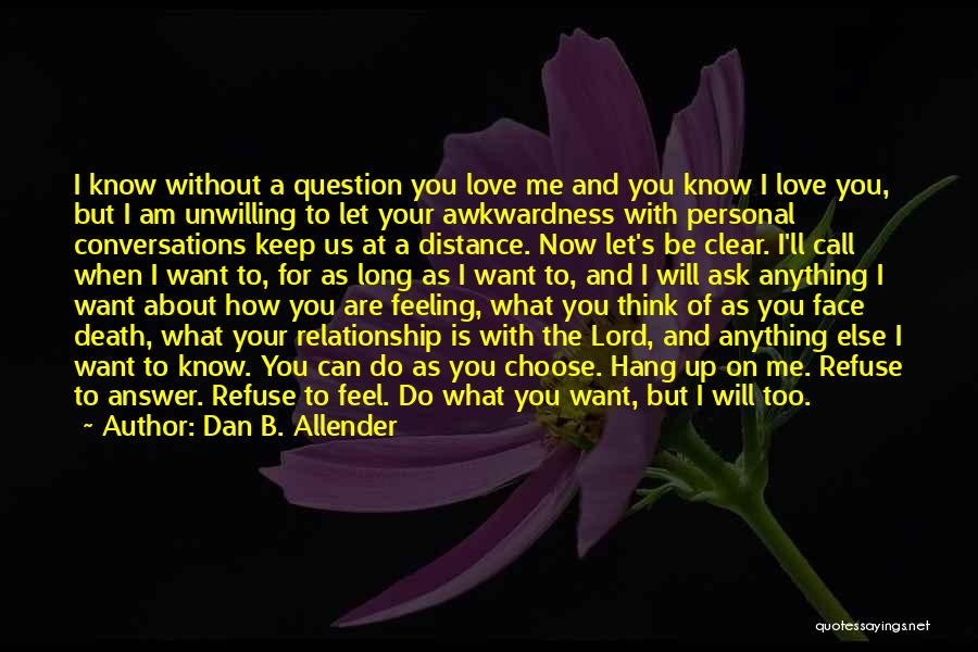 How I Feel About You Quotes By Dan B. Allender