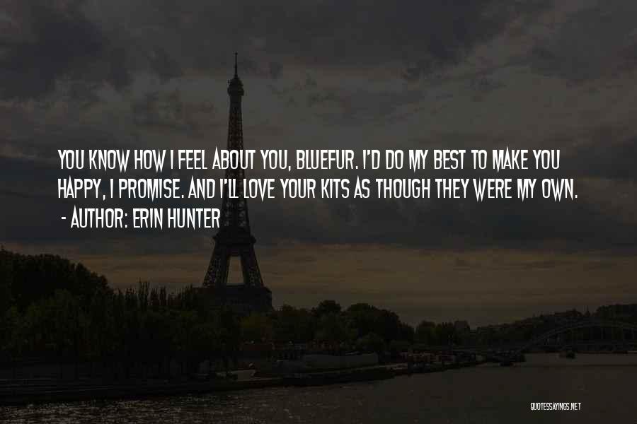 How I Feel About You Quotes By Erin Hunter