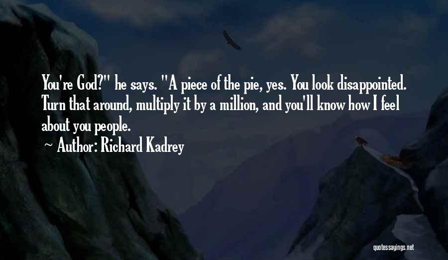 How I Feel About You Quotes By Richard Kadrey