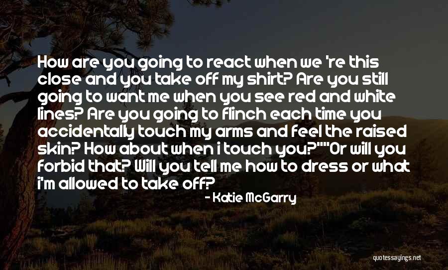 How I Feel When I See You Quotes By Katie McGarry