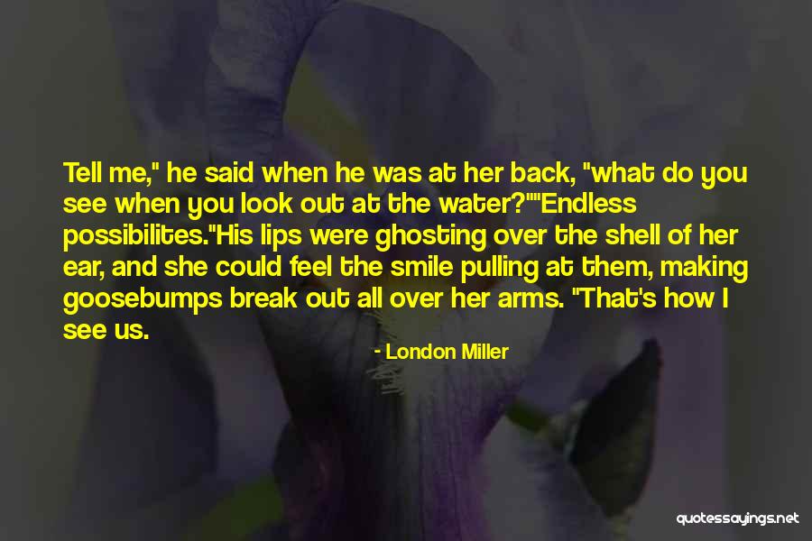 How I Feel When I See You Quotes By London Miller