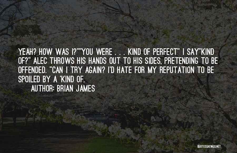 How I Hate You Quotes By Brian James