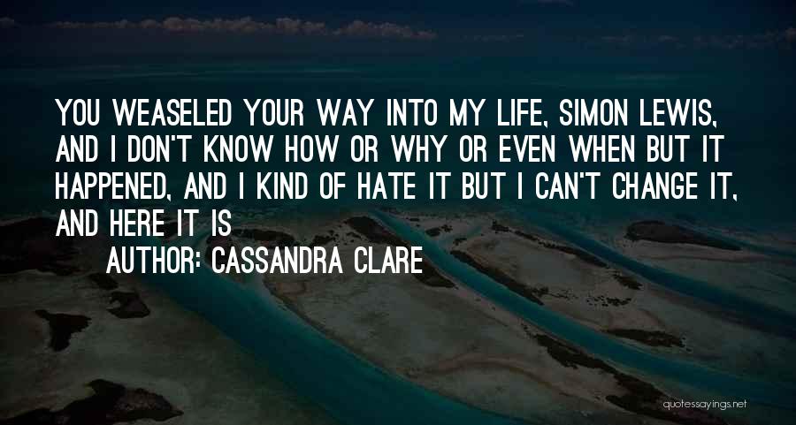 How I Hate You Quotes By Cassandra Clare