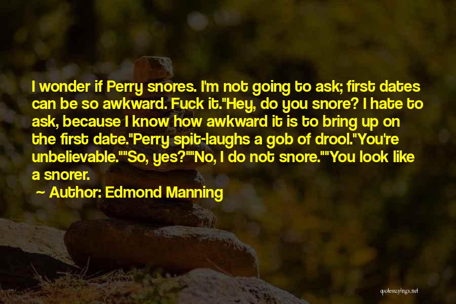 How I Hate You Quotes By Edmond Manning