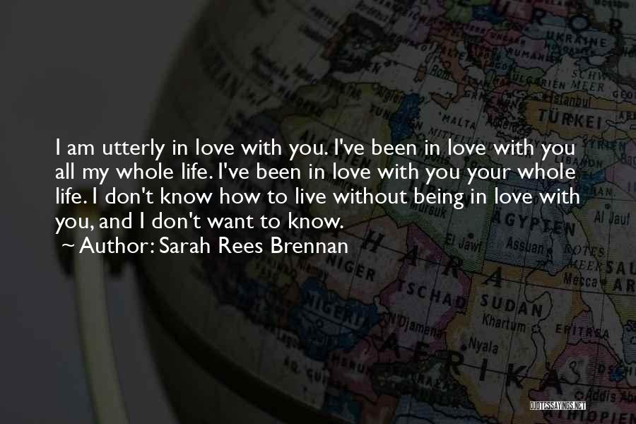 How I Know I Love You Quotes By Sarah Rees Brennan