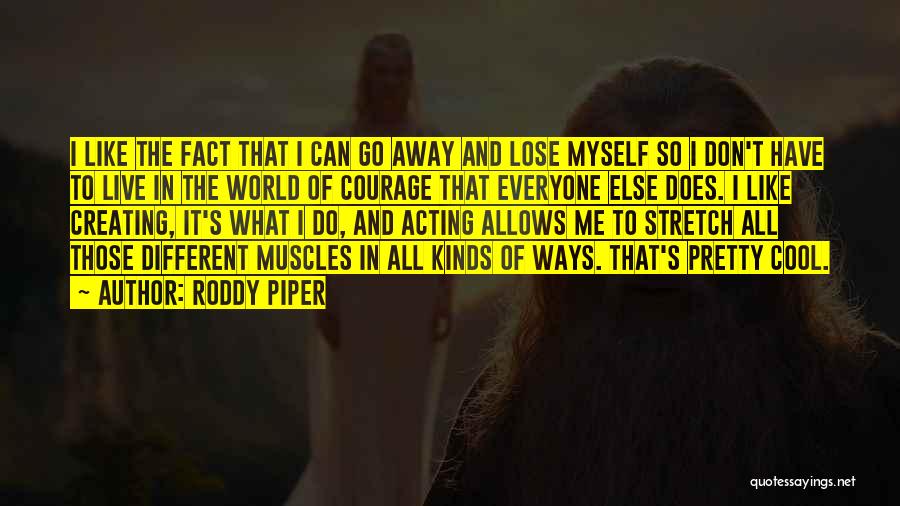 How I Live Now Piper Quotes By Roddy Piper